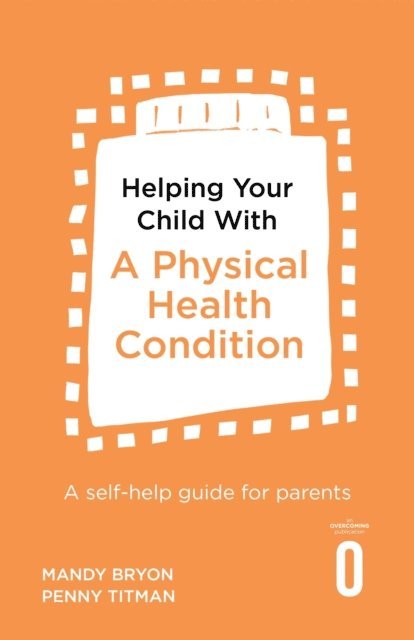Penny Titman, Mandy Bryon, Polly Waite, Peter Cooper - Helping Your Child with a Physical Health Condition, E-bok