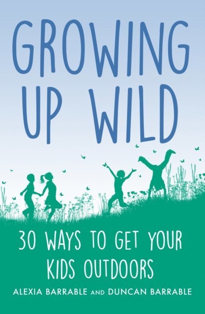 Duncan Barrable, Alexia Barrable - Growing up Wild, E-bok