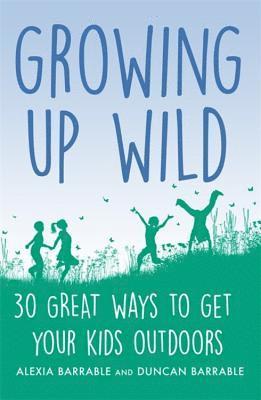Alexia Barrable, Duncan Barrable - Growing up Wild, Häftad