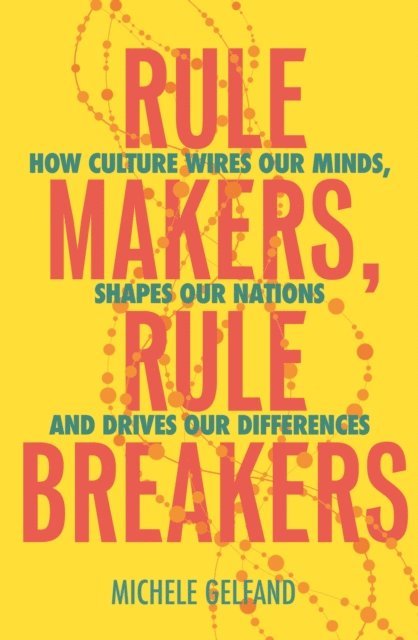 Michele J. Gelfand - Rule Makers, Rule Breakers, E-bok