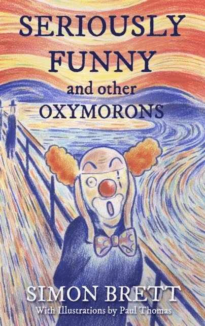Simon Brett - Seriously Funny, and Other Oxymorons, E-bok