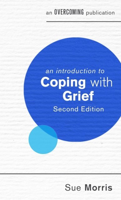 Sue Morris - Introduction to Coping with Grief, 2nd Edition, E-bok