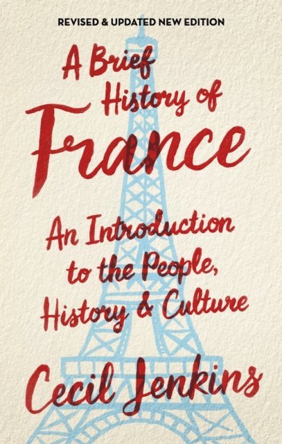 Cecil Jenkins - Brief History of France, Revised and Updated, E-bok