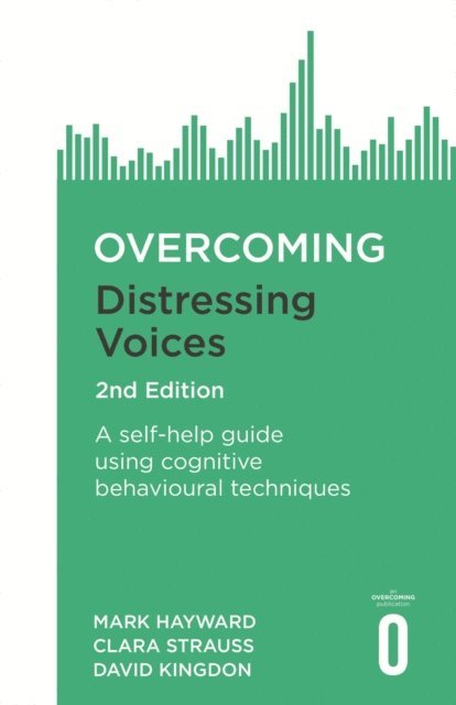 Clara Strauss, David Kingdon, Mark Hayward - Overcoming Distressing Voices, 2nd Edition, E-bok