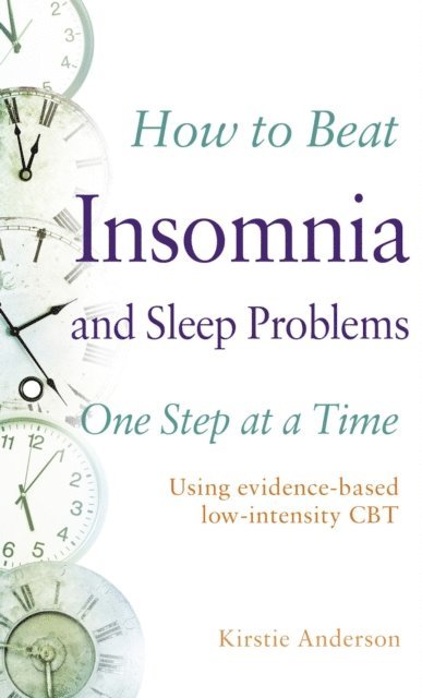 Kirstie Anderson, Mark Papworth - How To Beat Insomnia and Sleep Problems, E-bok