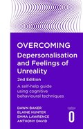 Overcoming Depersonalisation and Feelings of Unreality, 2nd Edition