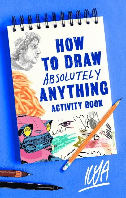 ILYA - How to Draw Absolutely Anything Activity Book, E-bok