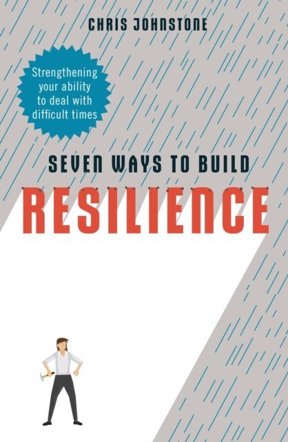 Chris Johnstone - Seven Ways to Build Resilience, E-bok