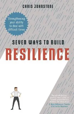 Chris Johnstone - Seven Ways to Build Resilience, Häftad