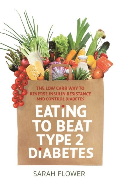Sarah Flower - Eating to Beat Type 2 Diabetes, E-bok