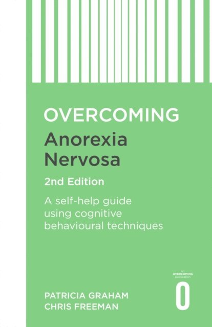 Christopher Freeman, Patricia Graham - Overcoming Anorexia Nervosa 2nd Edition, E-bok