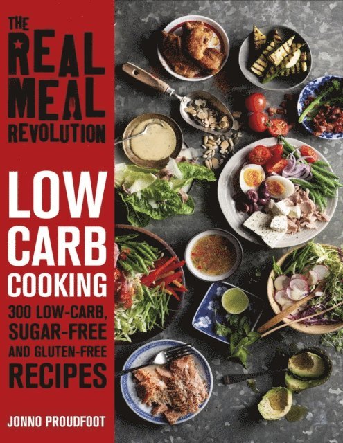 Jonno Proudfoot - Real Meal Revolution: Low Carb Cooking, E-bok