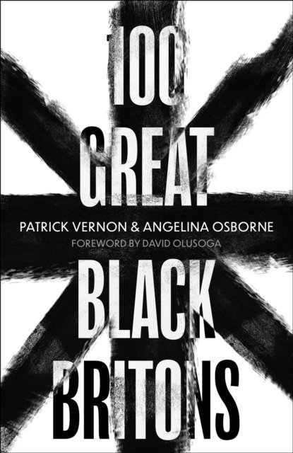 Angelina Osborne, Patrick Vernon - 100 Great Black Britons, E-bok