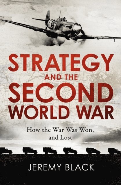 Jeremy Black - Strategy and the Second World War, E-bok