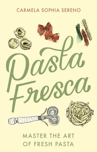 Carmela Sophia Sereno - Pasta Fresca, E-bok