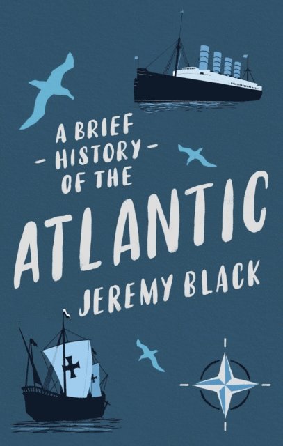 Jeremy Black - Brief History of the Atlantic, E-bok