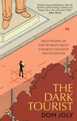 Dom Joly - Dark Tourist, Häftad. Tillgänglighet: Lägg i varukorg