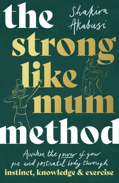 Shakira Akabusi - Strong Like Mum Method, E-bok