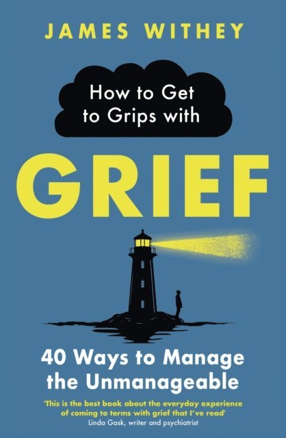 James Withey - How to Get to Grips with Grief, E-bok