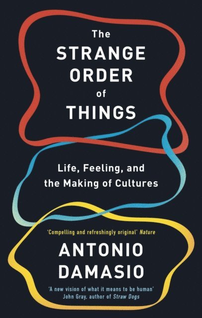 Antonio Damasio - Strange Order Of Things, E-bok
