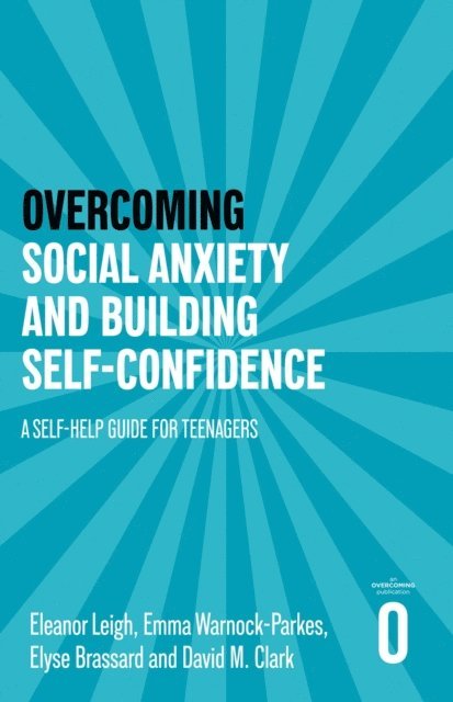 David M. Clark, Elyse Brassard, Emma Warnock-Parkes, Eleanor Leigh - Overcoming Social Anxiety and Building Self-confidence, E-bok