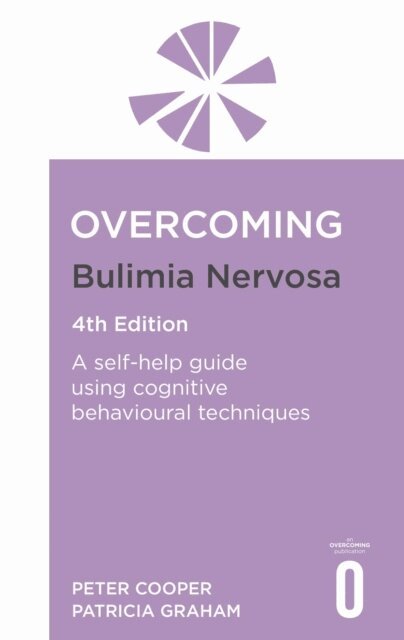 Patricia Graham, Peter Cooper - Overcoming Bulimia Nervosa 4th Edition, E-bok