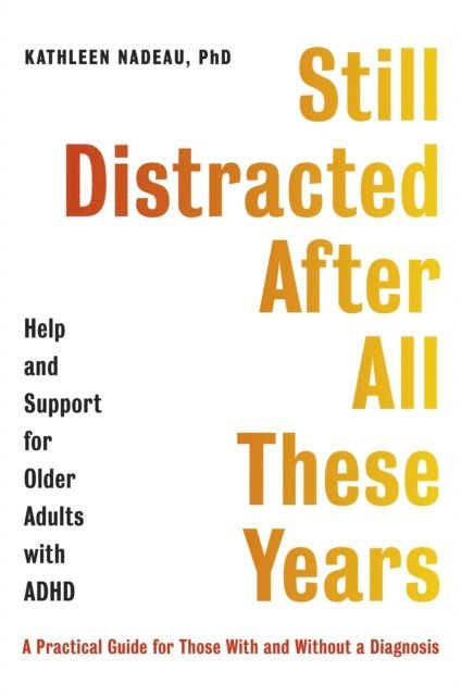 Kathleen Nadeau - Still Distracted After All These Years, E-bok