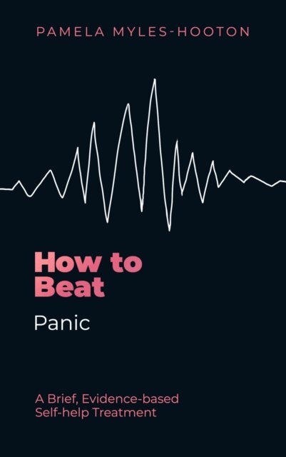Pamela Myles-Hooton - How to Beat Panic, E-bok
