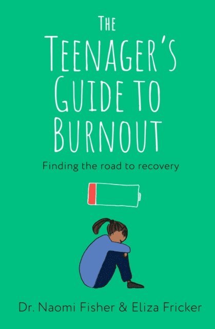 Naomi Fisher, Eliza Fricker - Teenager's Guide to Burnout, E-bok