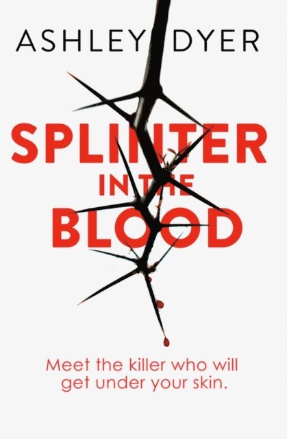 Ashley Dyer - Splinter in the Blood, E-bok