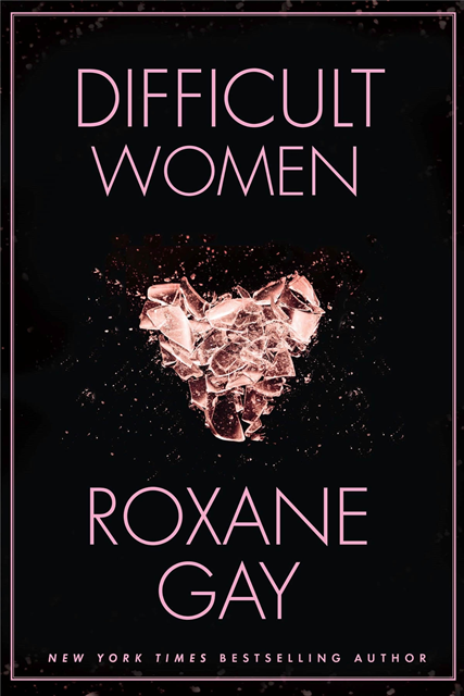 Roxane Gay - Difficult Women, E-bok