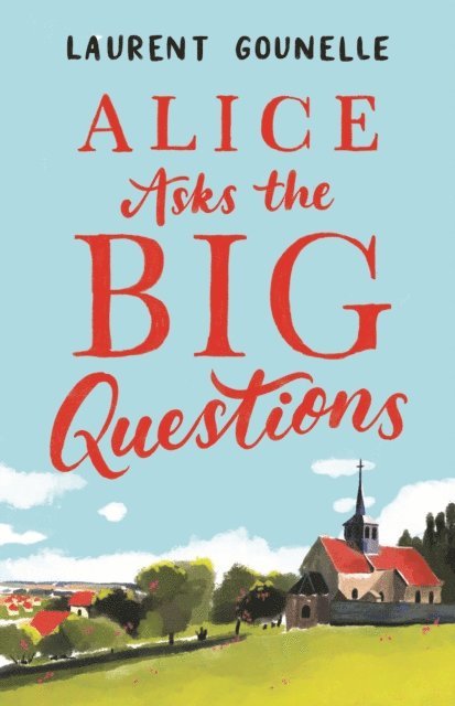 Laurent Gounelle - Alice Asks the Big Questions, E-bok