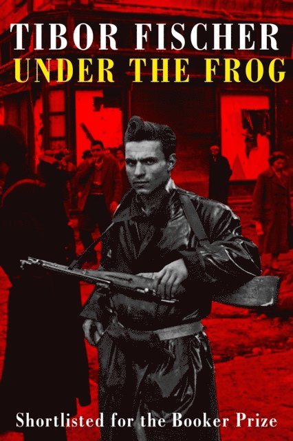 Tibor Fischer - Under the Frog, E-bok