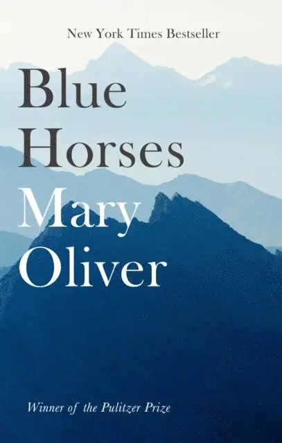 Mary Oliver - Blue Horses, E-bok. Tillgänglighet: Lägg i varukorg