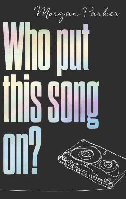 Morgan Parker - Who Put This Song On?, E-bok