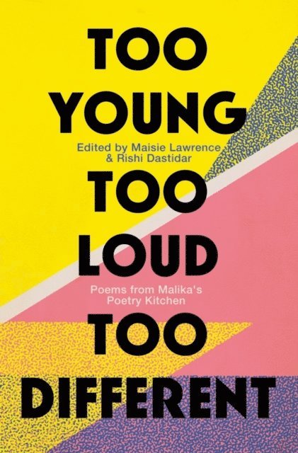 Maisie Lawrence, Rishi Dastidar - Too Young, Too Loud, Too Different, E-bok