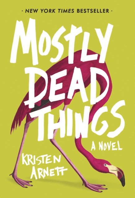 Kristen Arnett - Mostly Dead Things, E-bok