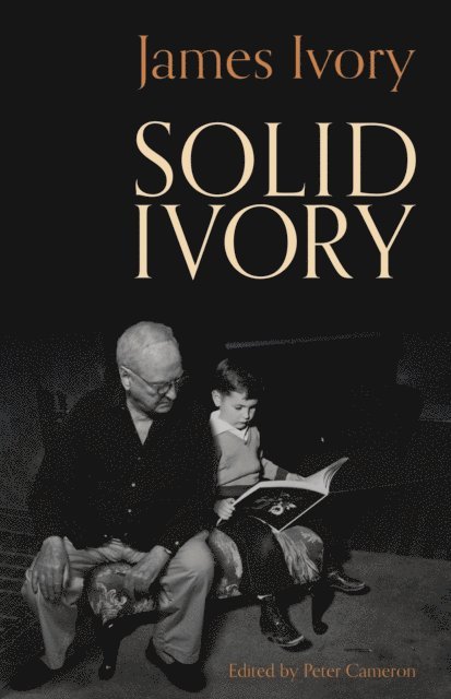 James Ivory, Peter Cameron - Solid Ivory, E-bok