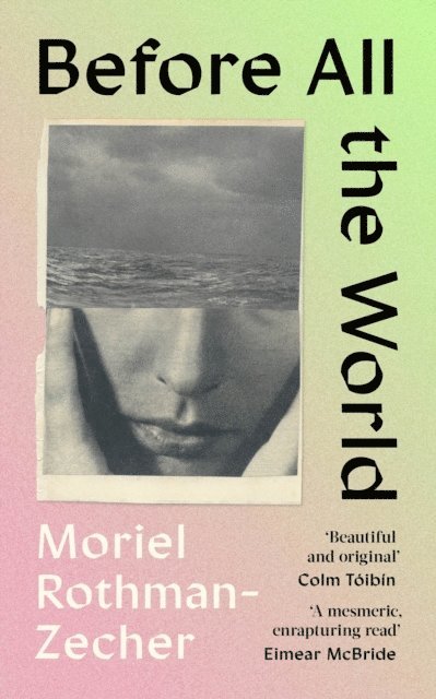 Moriel Rothman-Zecher - Before All The World, E-bok