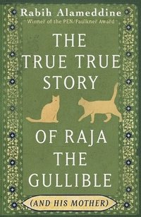 True True Story of Raja the Gullible (and His Mother)