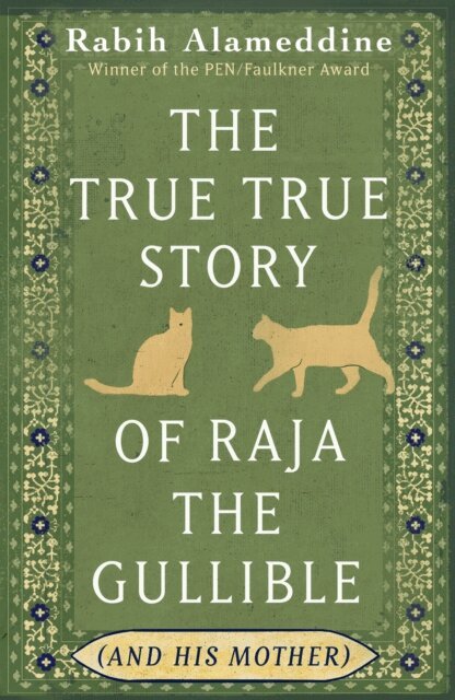 Rabih Alameddine - True True Story of Raja the Gullible (and His Mother), E-bok