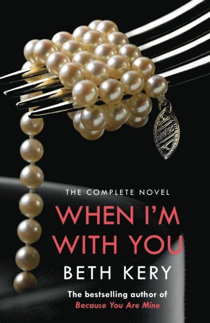 Beth Kery - When I'm With You Complete Novel (Because You Are Mine Series #2), E-bok