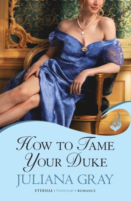 Juliana Gray - How To Tame Your Duke: Princess In Hiding Book 1, E-bok