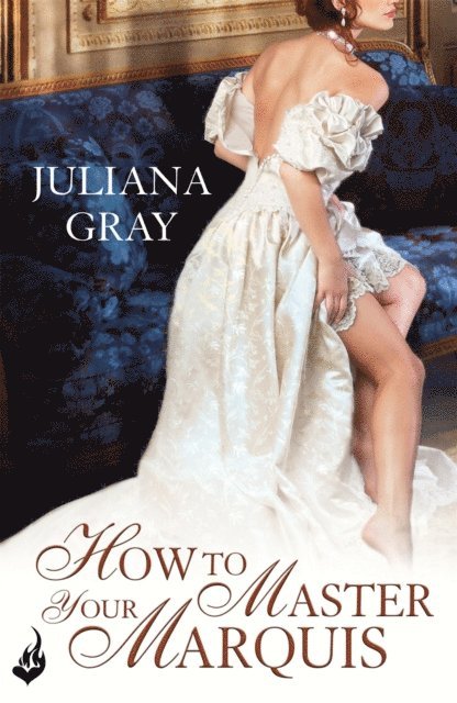 Juliana Gray - How To Master Your Marquis: Princess In Hiding Book 2, E-bok
