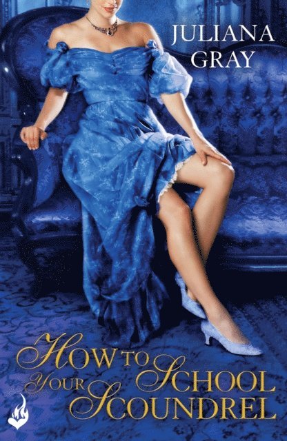Juliana Gray - How To School Your Scoundrel: Princess In Hiding Book 3, E-bok
