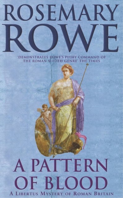 Rosemary Rowe - Pattern of Blood (A Libertus Mystery of Roman Britain, book 2), E-bok