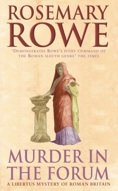 Rosemary Rowe - Murder in the Forum (A Libertus Mystery of Roman Britain, book 3), E-bok