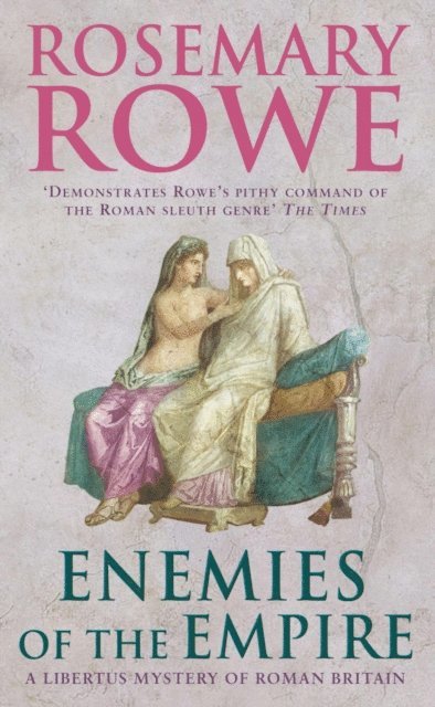 Rosemary Rowe - Enemies of the Empire (A Libertus Mystery of Roman Britain, book 7), E-bok