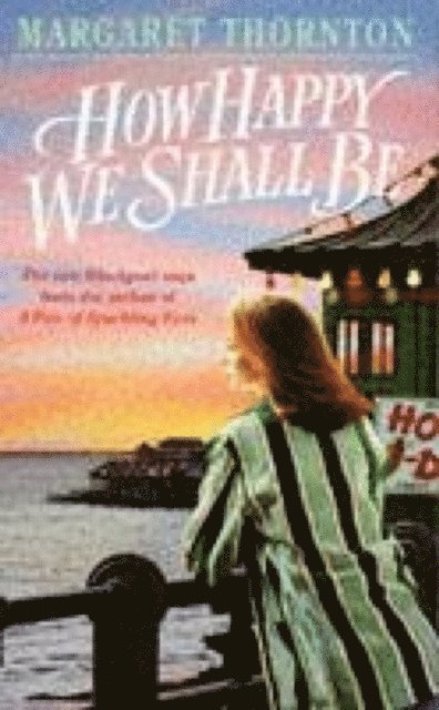 Margaret Thornton - How Happy We Shall Be, E-bok