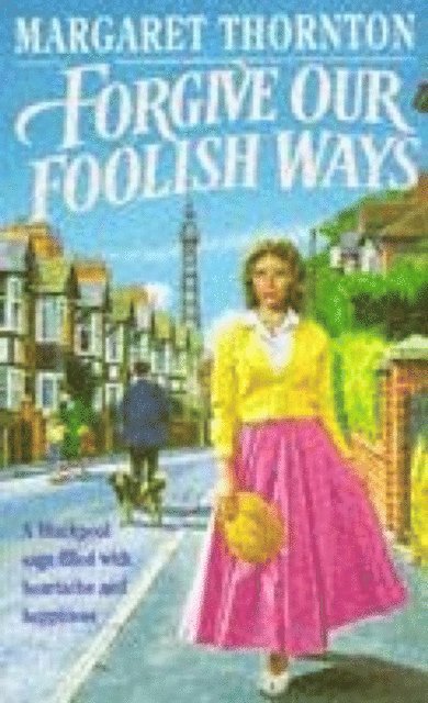 Margaret Thornton - Forgive our Foolish Ways, E-bok
